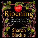 Ripening, Sharon Blackie