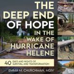 The Deep End of Hope in the Wake of H..., Emma M Churchman