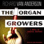 The Organ Growers, Richard Van Anderson