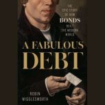 A Fabulous Debt, Robin Wigglesworth
