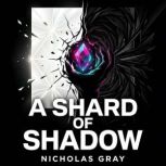 A Shard of Shadow, Nicholas Gray