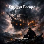 Dragon Escape, Maria Opizzo