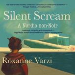 Silent Scream, Roxanne Varzi