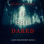If She Dared A Kate Wise MysteryBoo..., Blake Pierce