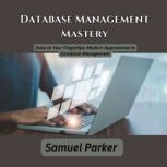 Database Management Mastery, Samuel Parker