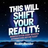 This Will Shift Your Reality Manifes..., RealityBender