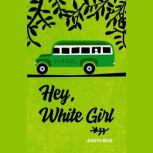 Hey, White Girl, Judith Bice