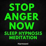 Stop Anger Now Sleep Hypnosis Meditat..., Harmooni