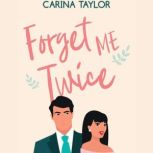 Forget Me Twice, Carina Taylor