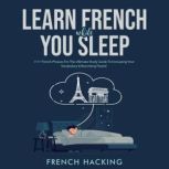 Learn French While You Sleep  1111 F..., French Hacking