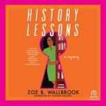 History Lessons, Zoe B. Wallbrook