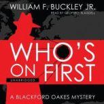 Download Who S On First A Blackford Oakes Mystery By William F Buckley Jr Audiobooksnow Com