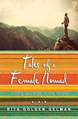 Tales of a Female Nomad Living at Large in the World