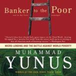 Download Banker To The Poor Microlending And The Battle