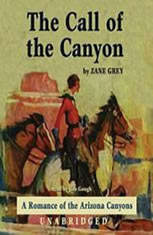 Download The Call of the Canyon by Zane Grey | AudiobooksNow.com