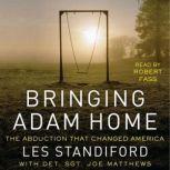 Download Bringing Adam Home The Abduction That Changed