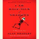 Download I Am Half Sick Of Shadows A Flavia De Luce Novel By Alan Bradley Audiobooksnow Com
