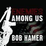 Download Enemies Among Us A Thriller By Bob Hamer Audiobooksnow Com