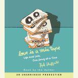 Download Love Is A Mix Tape Life And Loss One Song At A