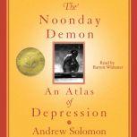 The Noonday Demon by Andrew Solomon