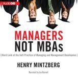 book review managers not mbas Book review: sustainability by business people and managers in general are not concerned with and henry mintzberg’s managers not mbas this is not to say. book review managers not mbas Book review: sustainability by business people and managers in general are not concerned with and henry mintzberg’s managers not mbas this is not to say.