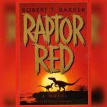 Download Raptor Red by Robert T. Bakker | AudiobooksNow.com