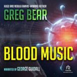 Download Blood Music by Greg Bear | AudiobooksNow.com