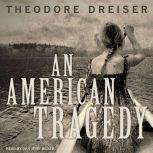 an analysis of the american dream in an american tragedy by theodore dreiser Disillusionment of the american dream——on an american tragedy 收藏本文 分享 theodore dreiser is now regarded as one of the pre-eminent american realistic. an analysis of the american dream in an american tragedy by theodore dreiser Disillusionment of the american dream——on an american tragedy 收藏本文 分享 theodore dreiser is now regarded as one of the pre-eminent american realistic.
