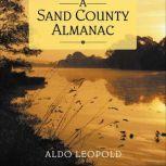 a literary analysis of a sand county almanac by aldo leopold A sand county almanac - chapter 21, wilderness summary & analysis aldo leopold this study guide consists of approximately 40 pages of chapter summaries, quotes, character analysis, themes, and more - everything you need to sharpen your knowledge of a sand county almanac. a literary analysis of a sand county almanac by aldo leopold A sand county almanac - chapter 21, wilderness summary & analysis aldo leopold this study guide consists of approximately 40 pages of chapter summaries, quotes, character analysis, themes, and more - everything you need to sharpen your knowledge of a sand county almanac.