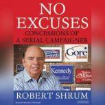 No Excuses Concessions Of A Serial Campaigner Review No Excuses Concessions Of A Serial Campaigner Review