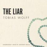 the liar by tobias wolff In the short story “the liar” by tobias wolff, an adolescent boy named james constantly spews out lies he deliberately lies out of habit to prepare himself for. the liar by tobias wolff In the short story “the liar” by tobias wolff, an adolescent boy named james constantly spews out lies he deliberately lies out of habit to prepare himself for.