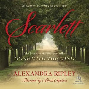 Download Scarlett The Sequel To Margaret Mitchell S Gone With The Wind Audiobook By Alexandra Ripley Audiobooksnow Com