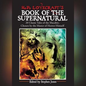 Download H P Lovecrafts Book Of The Supernatural 20 Classic Tales Of The Macabre Chosen By