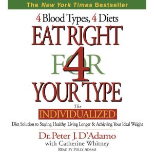 Eat Right 4 Your Type (Revised and Updated) by Peter J. D Eat Right 4 Your Type (Revised and Updated) by Peter J. D