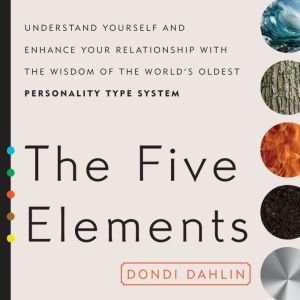 Download The Five Elements Understand Yourself And Enhance Your