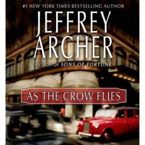 Download As The Crow Flies Audiobook By Jeffrey Archer Audiobooksnow Com