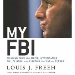 Download My Fbi Bringing Down The Mafia Investigating Bill Clinton And Fighting The War On