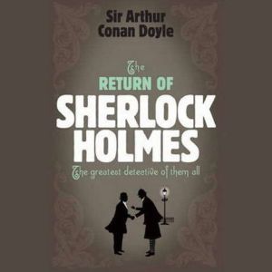 Download The Return Of Sherlock Holmes By Sir Arthur Conan Doyle Audiobook