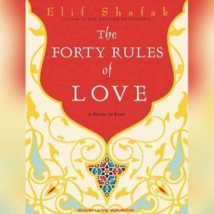 Download The Forty Rules Of Love A Novel Of Rumi Audiobook By Elif Shafak Audiobooksnow Com