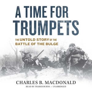 Download A Time For Trumpets The Untold Story Of The