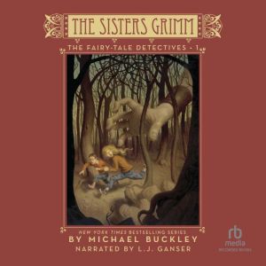 The Fairy Tale Detectives The Sisters Grimm, Book 1 The Fairy Tale Detectives The Sisters Grimm, Book 1