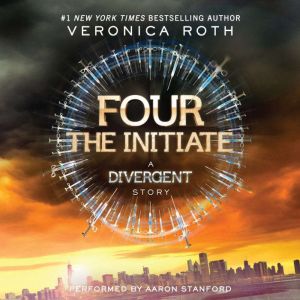 Download Four The Initiate A Divergent Story Audiobook By