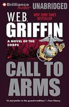 Download Call To Arms Book Two In The Corps Series Audiobook By W E B Griffin Audiobooksnow Com