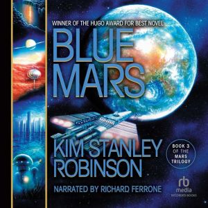Download Blue Mars Audiobook By Kim Stanley Robinson Audiobooksnow Com