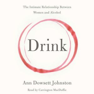 Download Drink The Intimate Relationship Between Women And