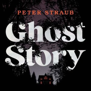Download Ghost Story Audiobook By Peter Straub Audiobooksnow Com
