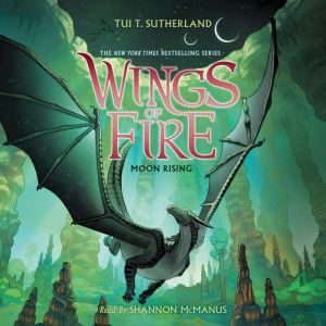 Download Wings of Fire, Book #6: Moon Rising Audiobook by Tui T ...