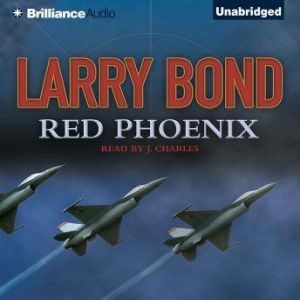 Download Red Phoenix Audiobook By Larry Bond Audiobooksnow Com