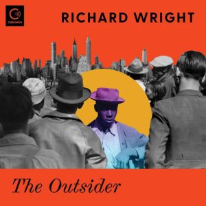 Download The Outsider A Novel Audiobook By Richard Wright Audiobooksnow Com
