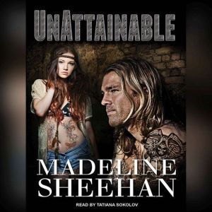 Download Unattainable Audiobook by Madeline Sheehan | AudiobooksNow.com
